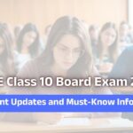 CBSE Class 10 Board Exam 2025: Important Updates and Must-Know Information – अभी देखें!