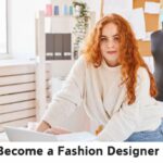 How to Become a Fashion Designer at Home: घर बैठे फैशन डिजाइनर कैसे बनें?